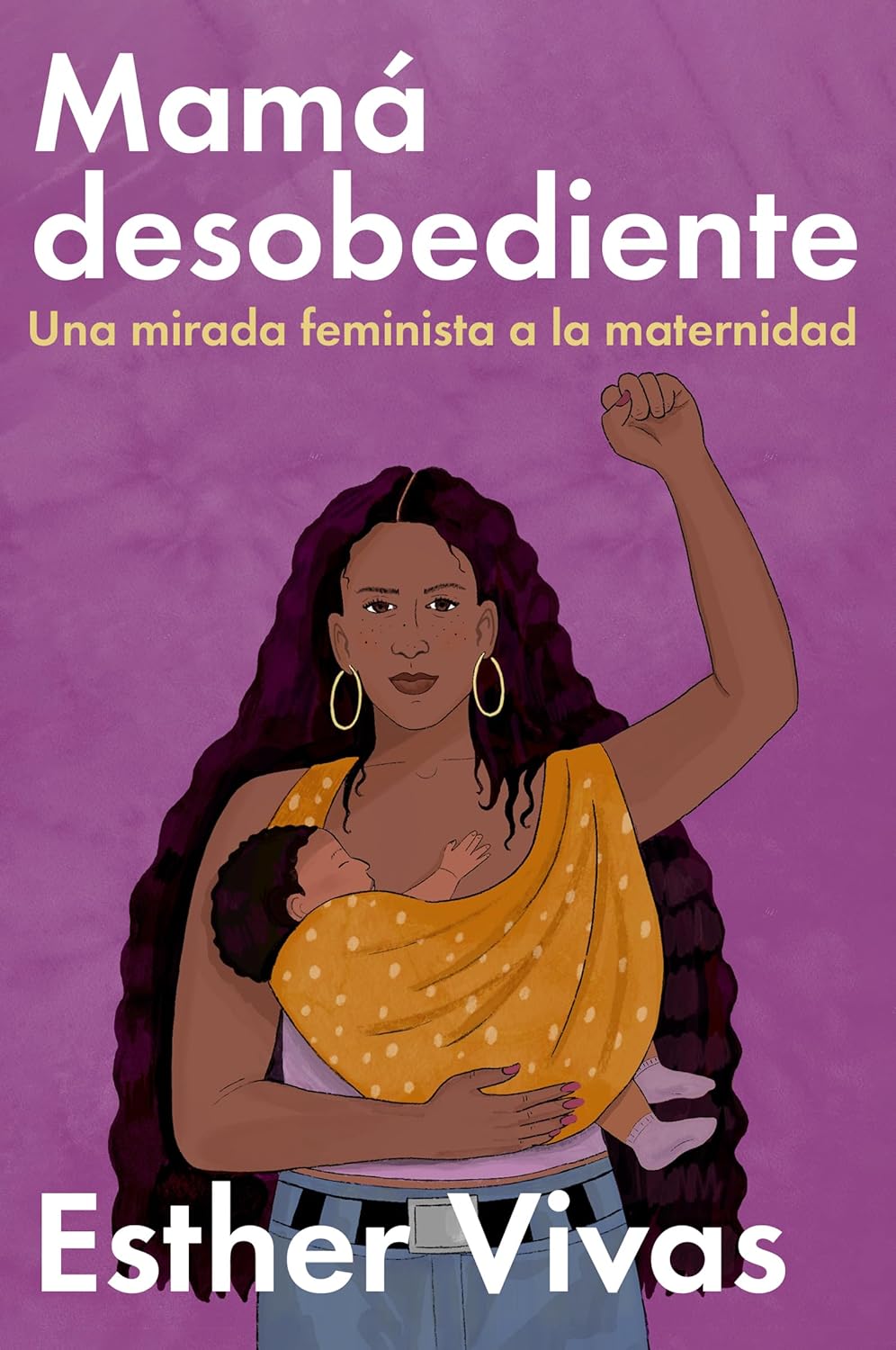 Portada del libro "Mamá desobediente: Una mirada feminista a la maternidad" de Esther Vivas, que cuestiona los ideales patriarcales y neoliberales sobre la maternidad.